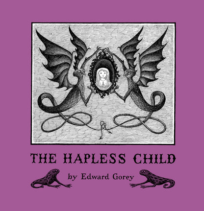 Edward Gorey: The Hapless Child_Front_Flat