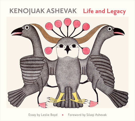 Kenojuak Ashevak: Life and Legacy_Front_Flat